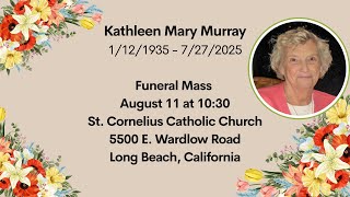 Kathleen Mary Murray Funeral Mass 10:30 AM 8/11/2025