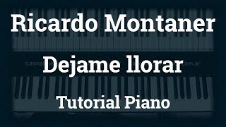 Miniatura de vídeo de "Ricardo Montaner - Dejame llorar - Tutorial - Piano"