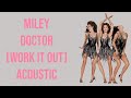Miley Cyrus - Doctor (Work It Out) [Acoustic]