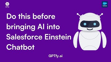 Do this before bringing AI into Salesforce Einstein Chatbot