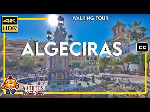 ALGECIRAS - 4K (HDR) Walking Virtual Tour Spain 2023