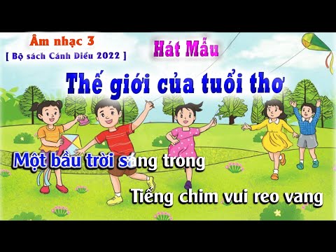 Video Thế Giới Của Tuổi Thơ [ Nhạc Hát Mẫu ] Âm Nhạc 3 Bộ... - youtube
