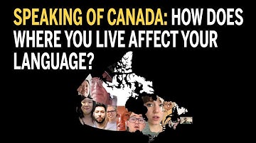 Speaking of Canada: How does where you live affect your language?