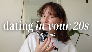 Dating in your 20s (and why it's hard) | Coffee Talk ☕