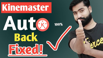 Kinemaster Auto Back Problem?