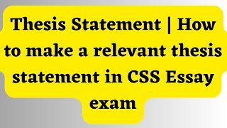 Lec10 Thesis Statement How To Make A Relevant Thesis Statement In Css Essay Exam