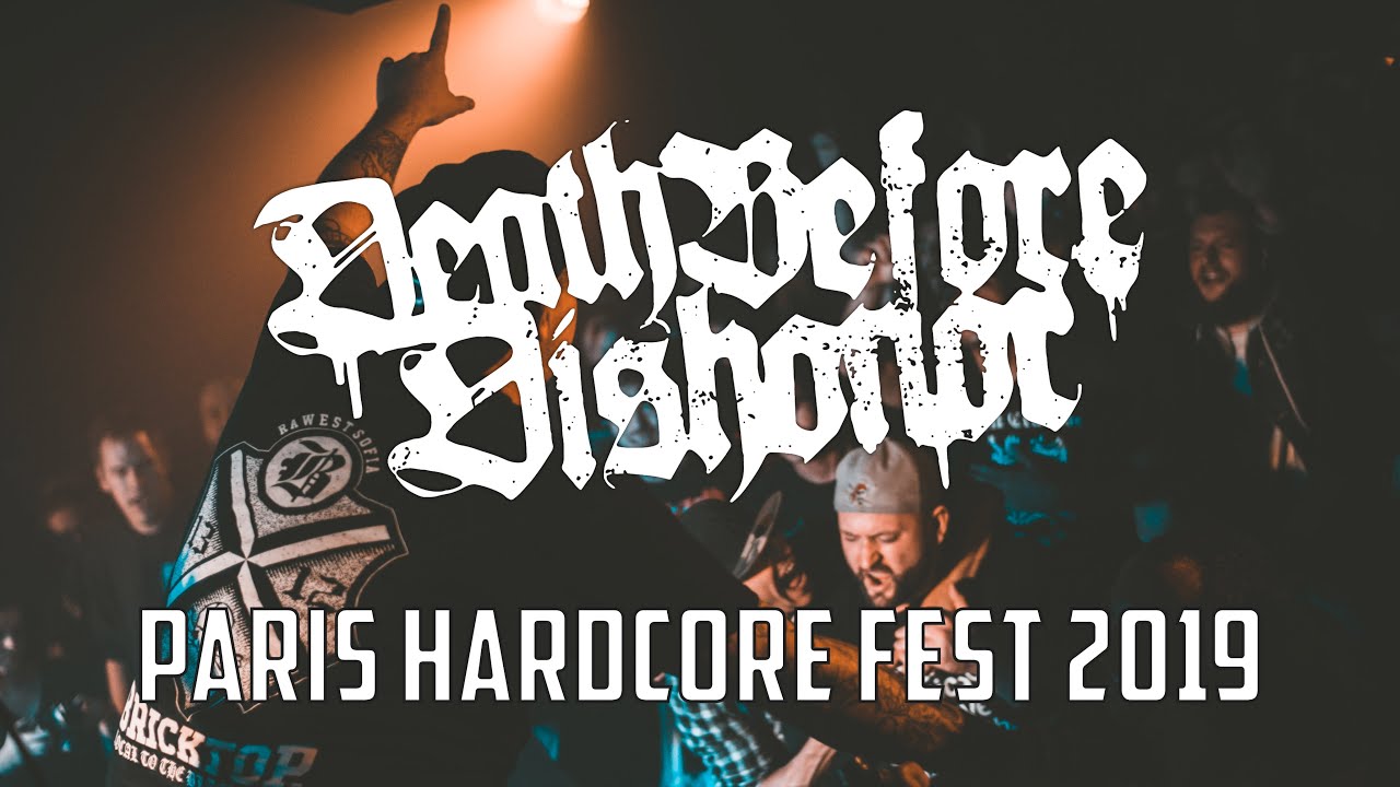 DEATH BEFORE DISHONOR @ PARIS HARDCORE FEST 2019 - MULTICAM - FULL SET