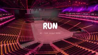 HAN (STRAY KIDS) - RUN but you're in an empty arena 🎧🎶