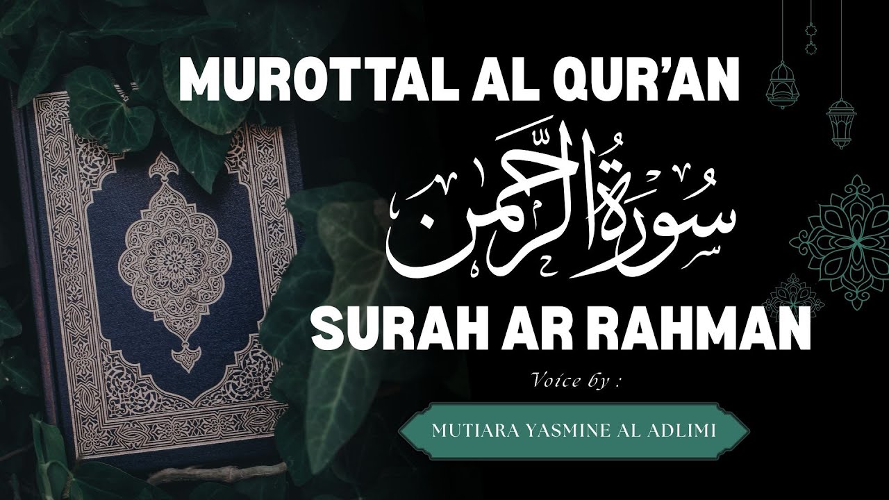 Surah Ar-Rahman | Beautiful Quran Recitation for Peace & Reflection