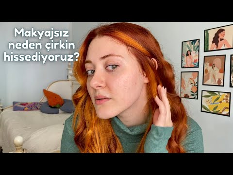 Makyajsız çirkin olmamızın asıl sebebi ☕ SOHBET