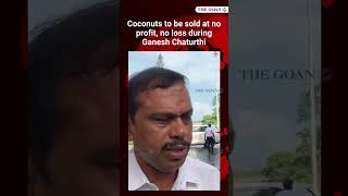 Coconuts to be sold at no profit, no loss during Ganesh Chaturthi: Goa Horticulture Corp Chairman