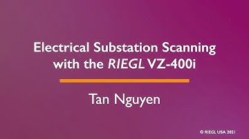 Electrical Substation Scanning with the RIEGL VZ-400i, by Tan Nguyen, March 2021