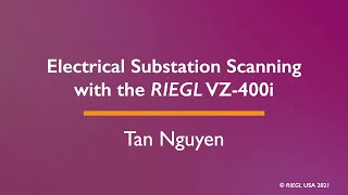 Electrical Substation Scanning with the RIEGL VZ-400i, by Tan Nguyen, March 2021