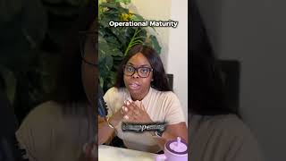 What is operational Maturity
