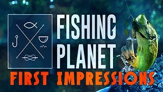 First Impressions - Fishing planet