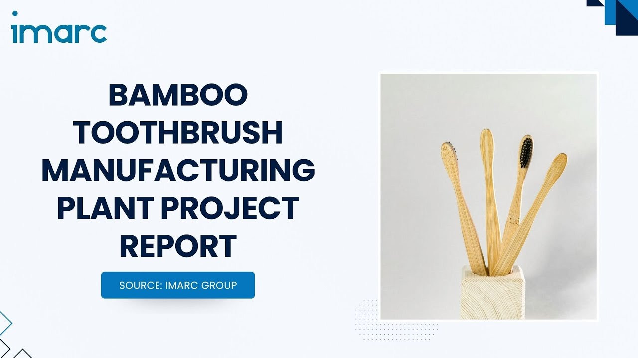 How to Setup a Bamboo Toothbrush Manufacturing Plant: Detailed Report 2025