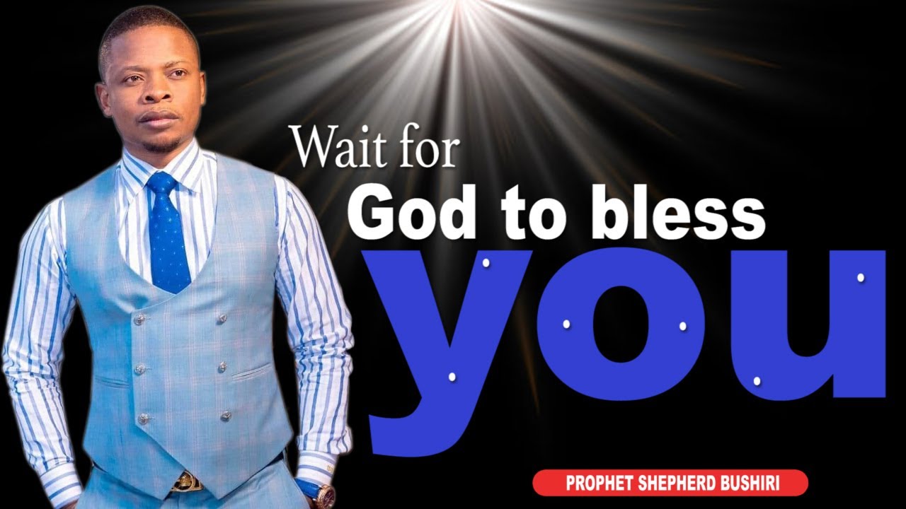 Prophet shepherd bushiri || Wait for God to bless you - 2023 - YouTube