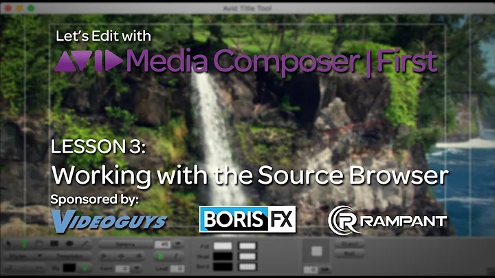 Let's Edit with Media Composer | First - Lesson 3 - Working with the Source Browser