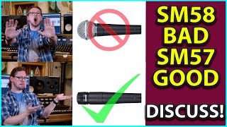 Why the SM58 is bad (But I love the SM57)  A Discussion