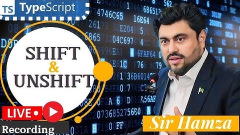 Shift & Unshift In TypeScript | Live Recorded | Sir Hamza Class | Governor Sindh It Classes