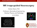 Dept of neurosurgery grand rounds jan 17 2024  dr block presenting mri interventional procedures