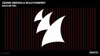 Cedric Gervais & Willy Monfret - Make Me Feel