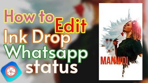 How to edit Ink drop whatsapp status in kinemaster