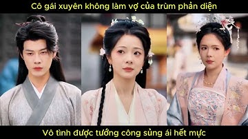 Xuyên không làm vợ của trùm phản diện, vô tình được tướng công sủng ái hết mực.