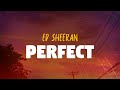 Ed Sheeran Perfect Lyrics