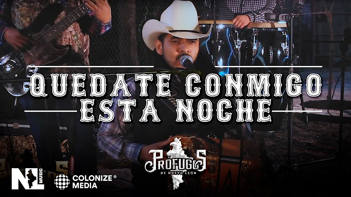 Prófugos de Nuevo León - Quedate Conmigo Esta Noche (En Vivo)