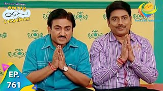 Taarak Mehta Ka Ooltah Chashmah - Episode 761 - Full Episode