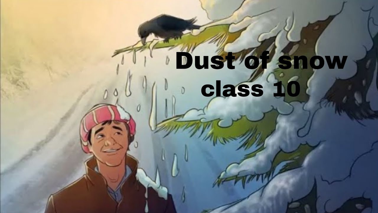 Ch 1 Poem Dust of snow ️🌨️ English Class 10 - YouTube