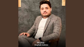 Mujikla - Ulug'bek Sobirov