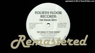 The Break Boys - My House Is Your House (Miami Beach Break Mix) Remastered