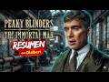 PEAKY BLINDERS: EL HOMBRE INMORTAL | RESUMEN CON DIALBERT