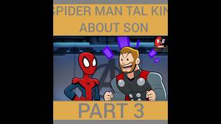 Spider Man Tal King About Son Part 3 Video