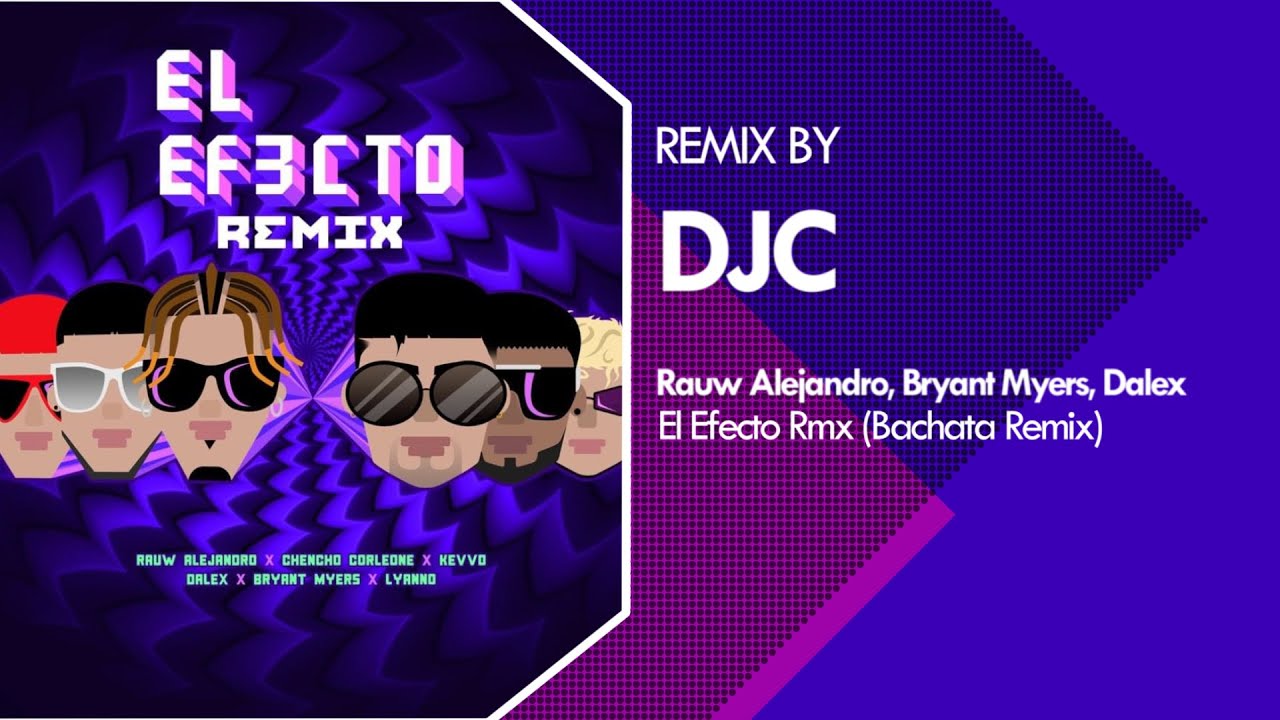 Rauw Alejandro, Dalex - El Efecto RMX (Bachata Remix DJC)