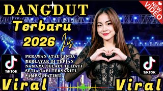 DANGDUT TERBARU 2026 - PERAWAN ATAU JANDA ❤️ COCOK TEMANI KERJA SANTAI PERJALANAN | OK BGT