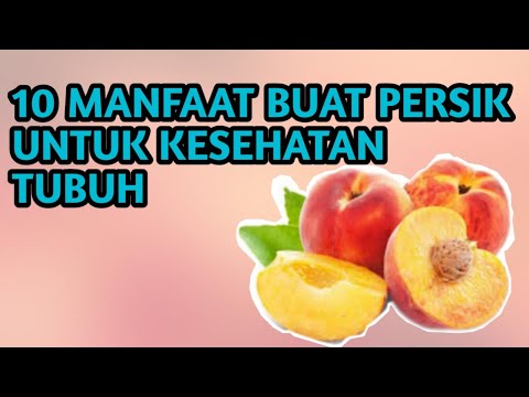 Video: Mengapa Buah Persik Bermanfaat?