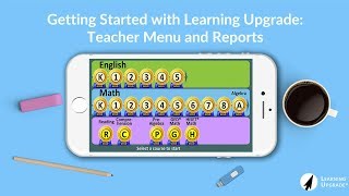 Webinar: getting started with learning upgrade's teacher menu and
reports