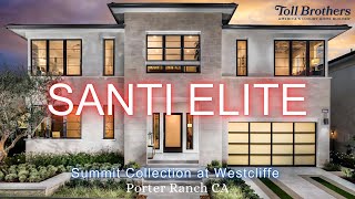 SANTI ELITE | SUMMIT COLLECTION | WESTCLIFFE  PORTER RANCH | LOS ANGELES COUNTY CA