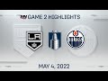 NHL Game 2 Highlights | Kings vs. Oilers - May 4, 2022