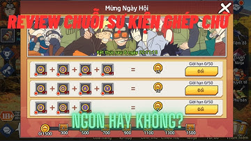 Huyền thoại nhẫn giả - Review sự kiện tuần - Ghép chữ cực ngon nhưng liệu nông dân có nên chơi?