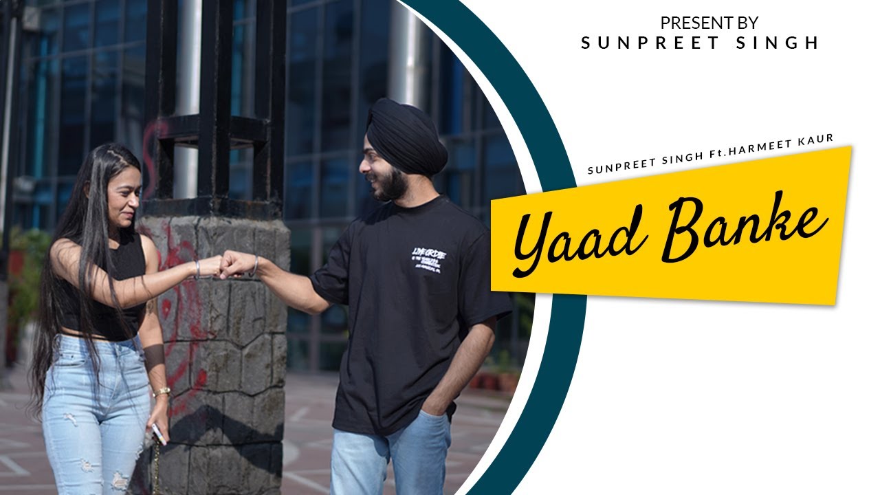 Yaad Banke | Sunpreet Singh | Official Music Video | New Punjabi Song