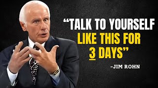 TALK TO YOURSELF LIKE THIS FOR 3 DAYS - Jim Rohn Motivation