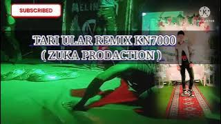 Tari Ular Remix Versi KN7000 ( Zuka PRODACTION )