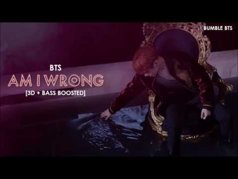 [3D+BASS BOOSTED] BTS (방탄소년단) - AM I WRONG | bumble.bts