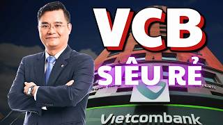 Cổ Phiếu VCB | Định Giá Siêu Rẻ Chạm Đáy 10 Năm