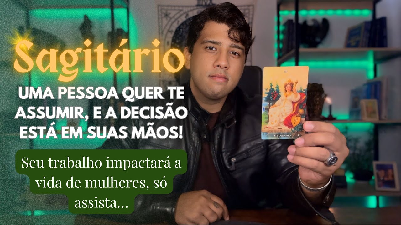 SAGITÁRIO ♐️ UMA PESSOA QUER TE ASSUMIR, E A DECISÃO ESTÁ EM SUAS MÃOS!🌹SEU TRABALHO IMPACTARÁ…🔥✨