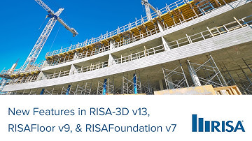 New Features in RISA-3D v13, RISAFloor v9, and RISAFoundation v7